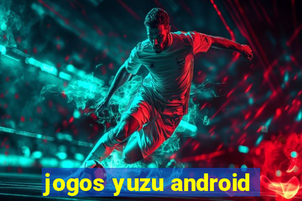 jogos yuzu android